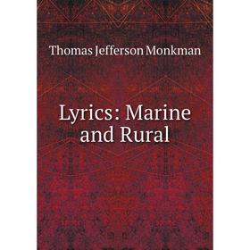 

Книга Lyrics: Marine and Rural