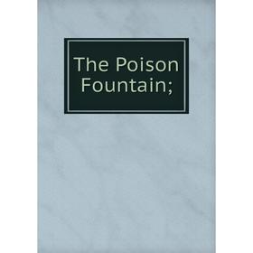 

Книга The Poison Fountain