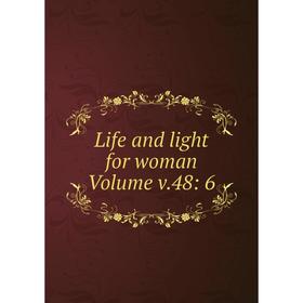 

Книга Life and light for woman Volume v48: 6