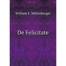 

Книга De Felicitate
