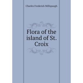 

Книга Flora of the island of St. Croix