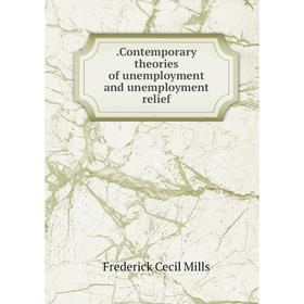 

Книга .Contemporary theories of unemployment and unemployment relief