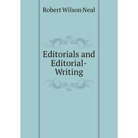 

Книга Editorials and Editorial-Writing