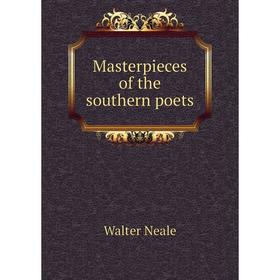 

Книга Masterpieces of the southern poets