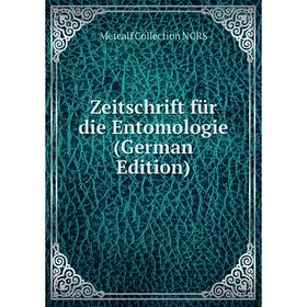 

Книга Zeitschrift für die Entomologie (German Edition)