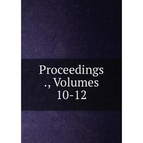 

Книга Proceedings., Volumes 10-12