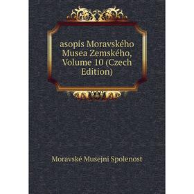 

Книга Asopis Moravského Musea Zemského, Volume 10 (Czech Edition)
