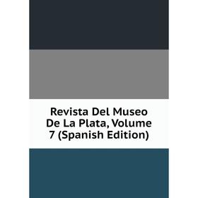 

Книга Revista Del Museo De La Plata, Volume 7 (Spanish Edition)