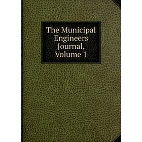 

Книга The Municipal Engineers Journal, Volume 1