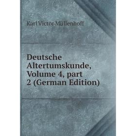 

Книга Deutsche Altertumskunde, Volume 4, part 2 (German Edition)