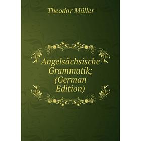 

Книга Angelsächsische Grammatik; (German Edition)