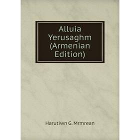 

Книга Alluia Yerusaghm (Armenian Edition)