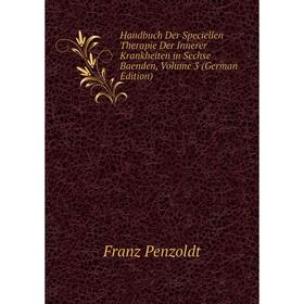 

Книга Handbuch Der Speciellen Therapie Der Innerer Krankheiten in Sechse Baenden, Volume 3 (German Edition)