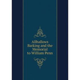 

Книга Allhallows Barking and the Memorial to William Penn