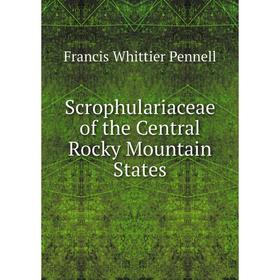 

Книга Scrophulariaceae of the Central Rocky Mountain States