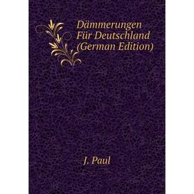 

Книга Dämmerungen Für Deutschland (German Edition)