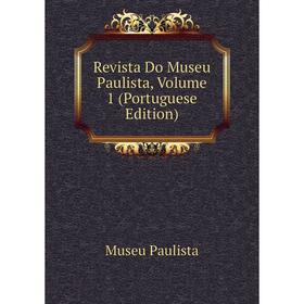 

Книга Revista Do Museu Paulista, Volume 1 (Portuguese Edition)