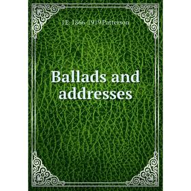 

Книга Ballads and addresses