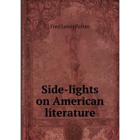 

Книга Side-lights on American literature