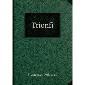 

Книга Trionfi