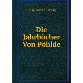 

Книга Die Jahrbücher Von Pöhlde