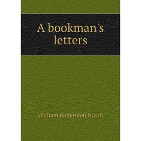 

Книга A bookman's letters