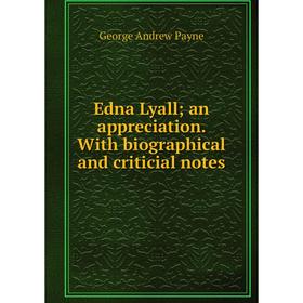 

Книга Edna Lyall; an appreciation. With biographical and criticial notes