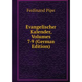 

Книга Evangelischer Kalender, Volumes 7-9 (German Edition)