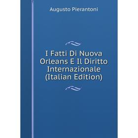 

Книга I Fatti Di Nuova Orleans E Il Diritto Internazionale (Italian Edition)