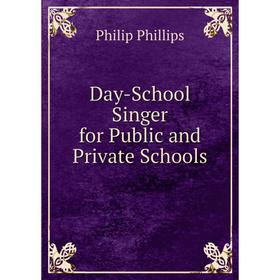 

Книга Day-School Singer for Public and Private Schools