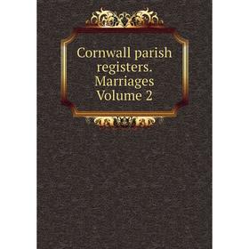 

Книга Cornwall parish registers. Marriages Volume 2