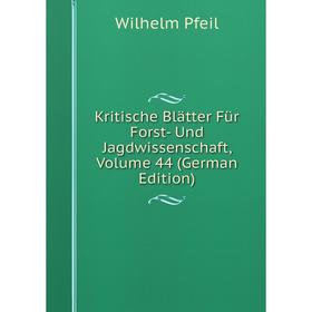 

Книга Kritische Blätter Für Forst- Und Jagdwissenschaft, Volume 44