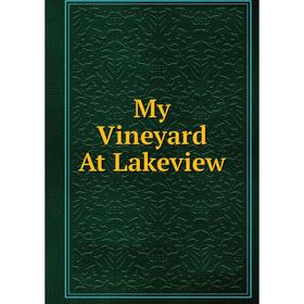 

Книга My Vineyard At Lakeview