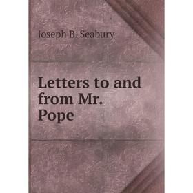 

Книга Letters to and from Mr Pope