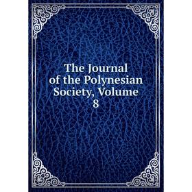 

Книга The Journal of the Polynesian Society, Volume 8