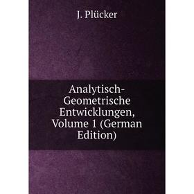 

Книга Analytisch-Geometrische Entwicklungen, Volume 1 (German Edition)