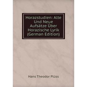 

Книга Horazstudien: Alte Und Neue Aufsätze Über Horazische Lyrik (German Edition)