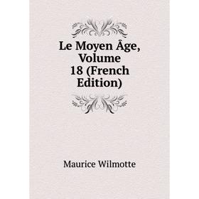 

Книга Le Moyen Âge, Volume 18
