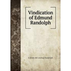 

Книга Vindication of Edmund Randolph