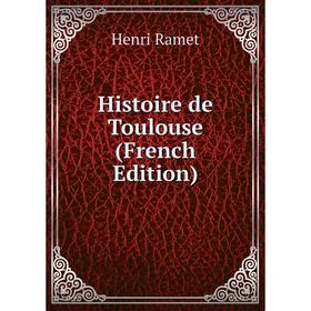 

Книга Histoire de Toulouse (French Edition)