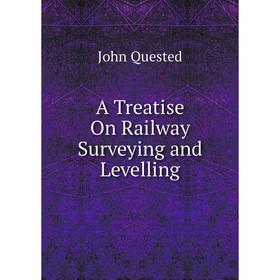 

Книга A Treatise On Railway Surveying and Levelling