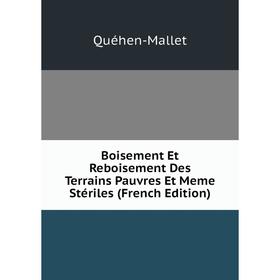 

Книга Boisement Et Reboisement Des Terrains Pauvres Et Meme Stériles (French Edition)