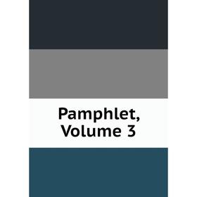 

Книга Pamphlet, Volume 3
