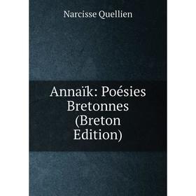 

Книга Annaïk: Poésies Bretonnes (Breton Edition)
