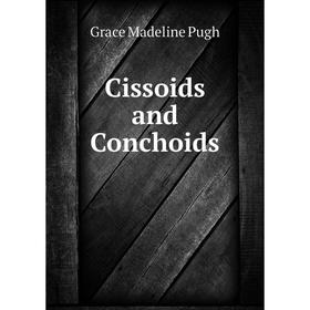 

Книга Cissoids and Conchoids
