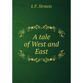 

Книга A tale of West and East