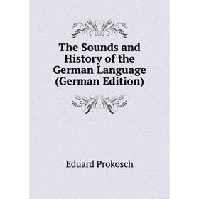 

Книга The Sounds and History of the German Language (German Edition)