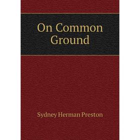 

Книга On Common Ground