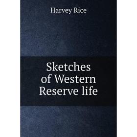 

Книга Sketches of Western Reserve life