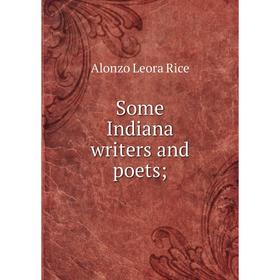 

Книга Some Indiana writers and poets